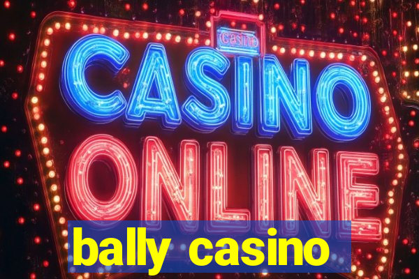 bally casino