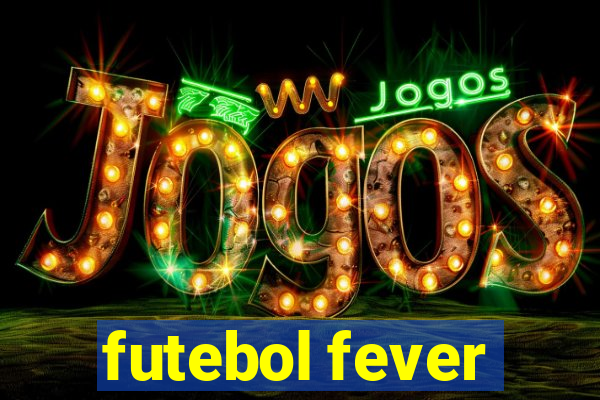 futebol fever