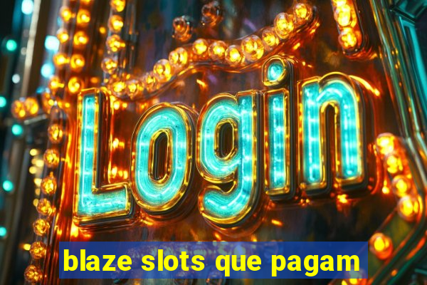 blaze slots que pagam