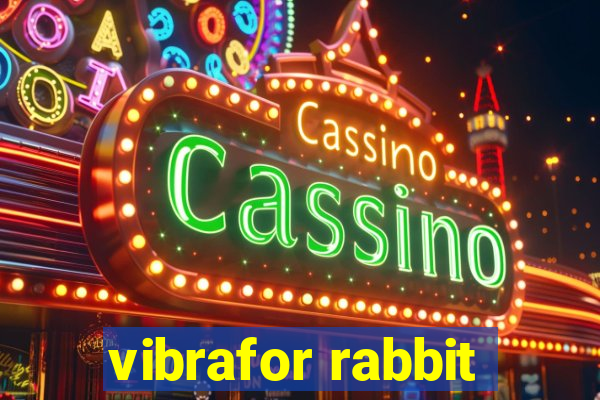 vibrafor rabbit