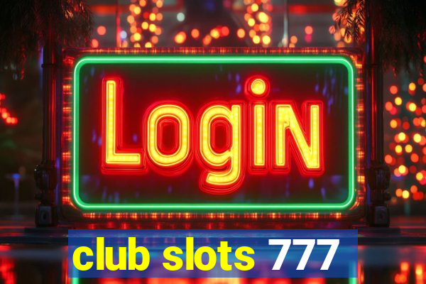 club slots 777