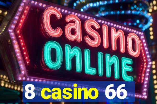 8 casino 66