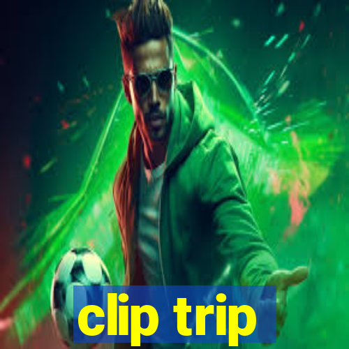 clip trip