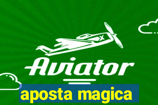 aposta magica