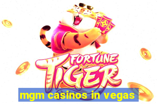 mgm casinos in vegas