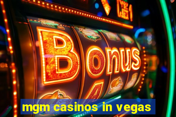 mgm casinos in vegas