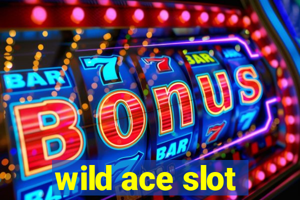 wild ace slot