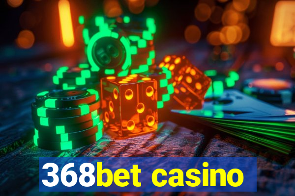 368bet casino