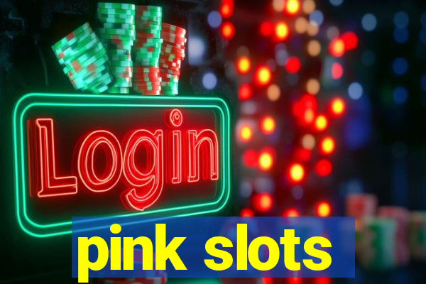 pink slots