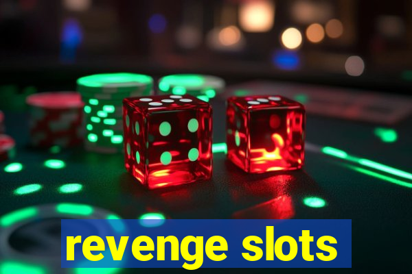 revenge slots