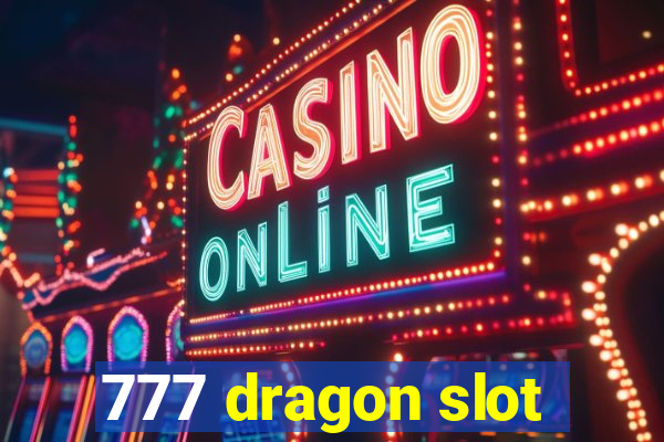 777 dragon slot