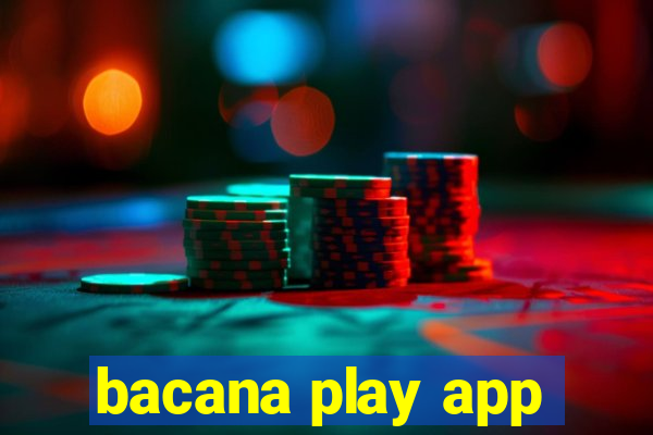 bacana play app