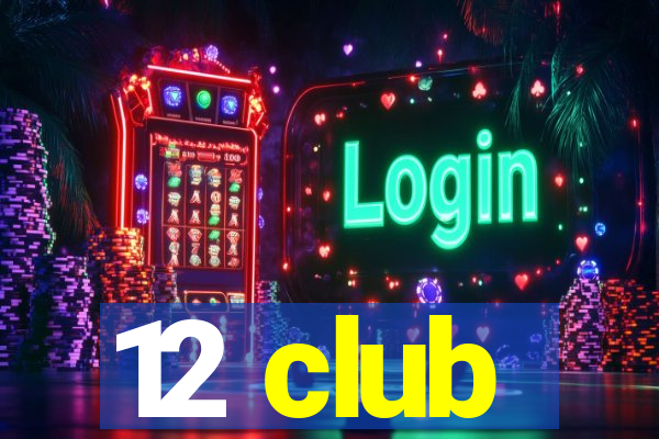 12 club