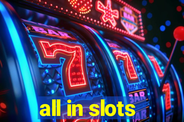 all in slots