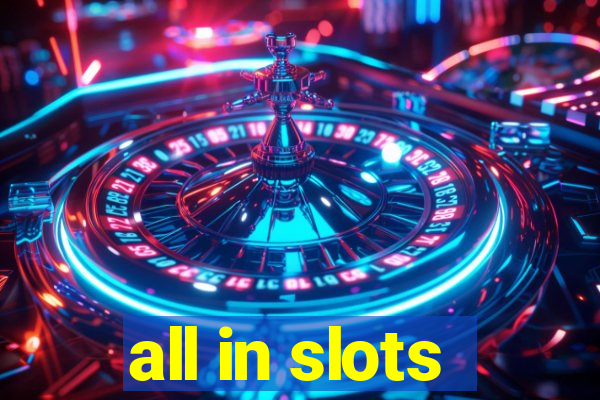 all in slots