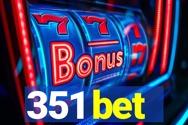 351 bet