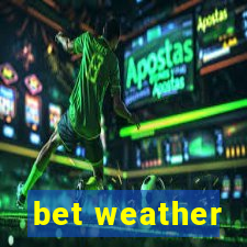 bet weather