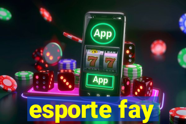 esporte fay