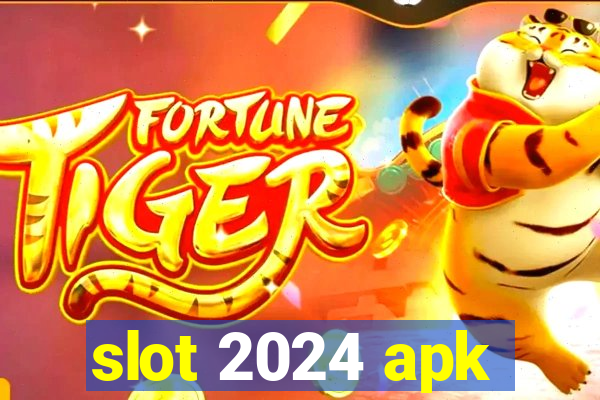 slot 2024 apk