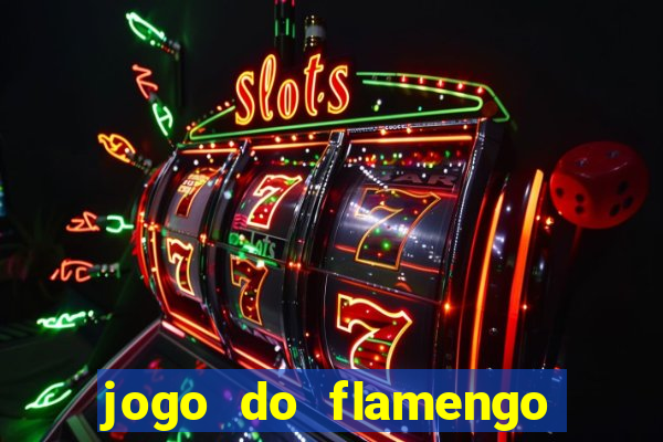 jogo do flamengo onde ver