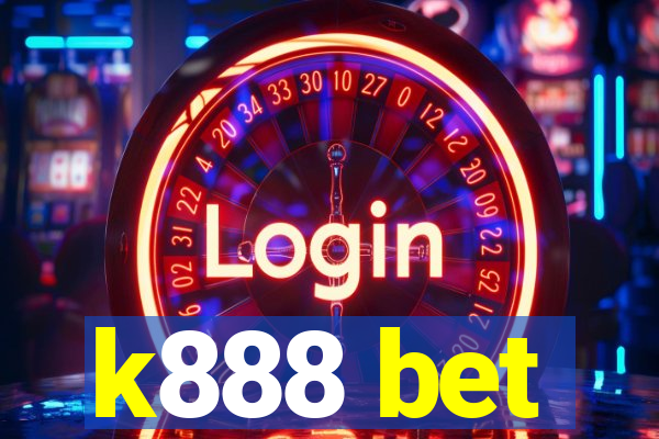 k888 bet