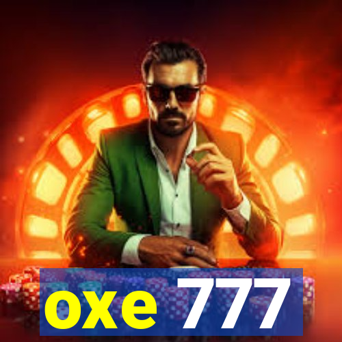 oxe 777