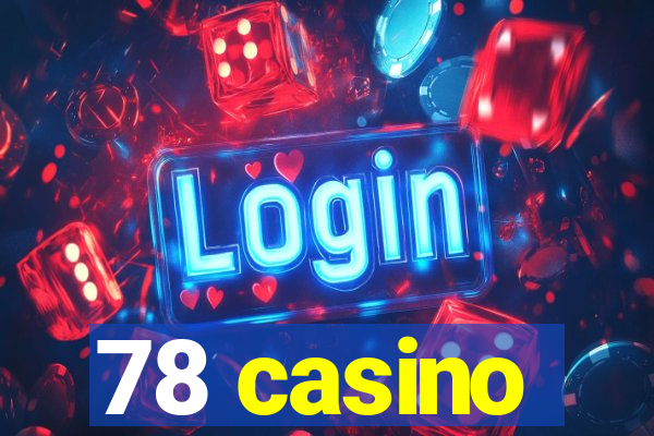 78 casino