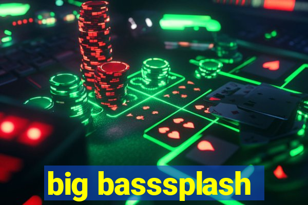 big basssplash