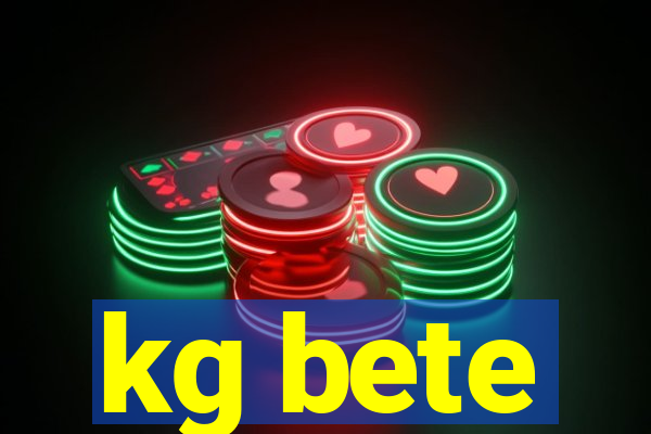 kg bete