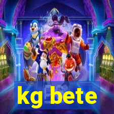 kg bete