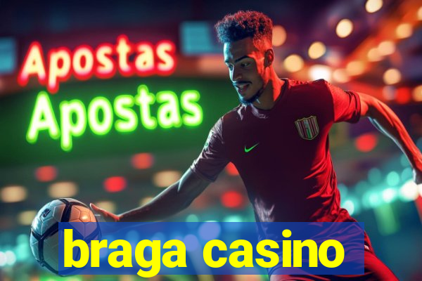 braga casino