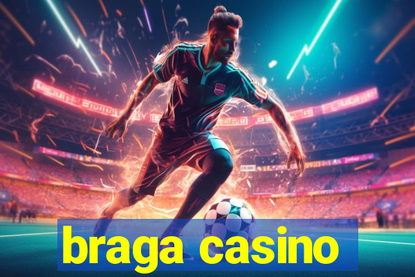 braga casino