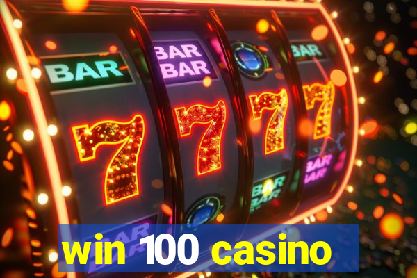 win 100 casino