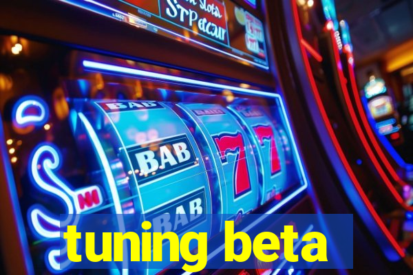 tuning beta