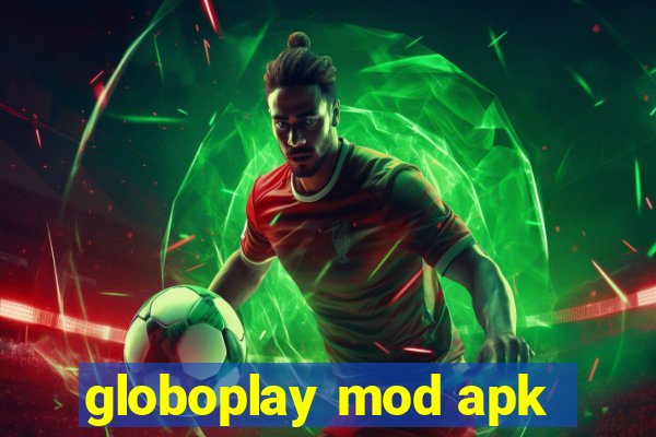 globoplay mod apk