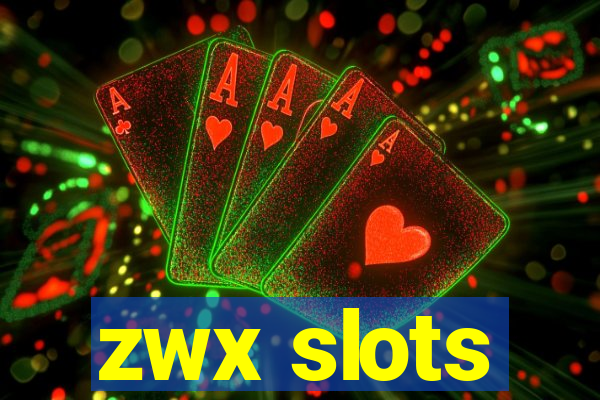 zwx slots