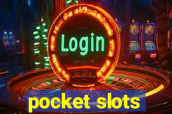 pocket slots