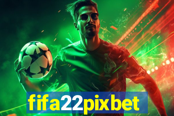 fifa22pixbet