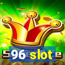 96 slot