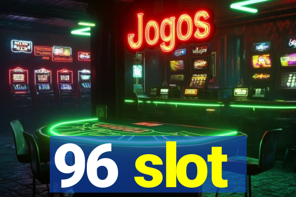 96 slot