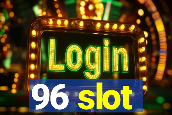 96 slot