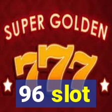 96 slot