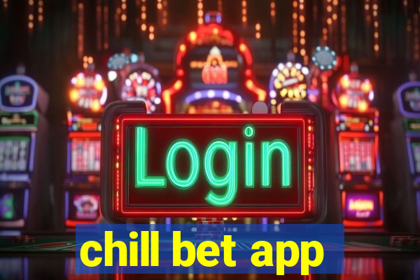 chill bet app