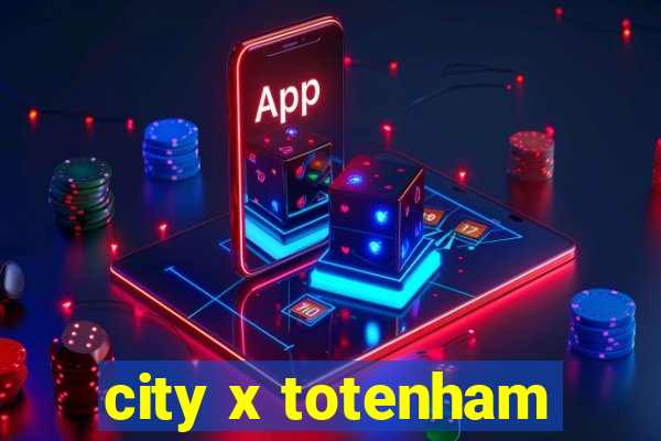 city x totenham