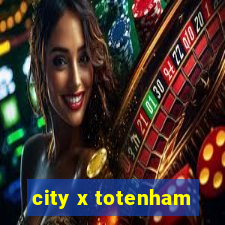 city x totenham