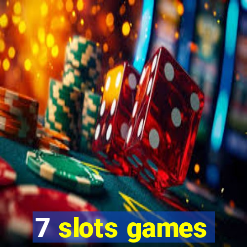 7 slots games