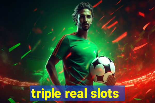 triple real slots