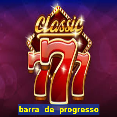 barra de progresso 99 blaze o que significa