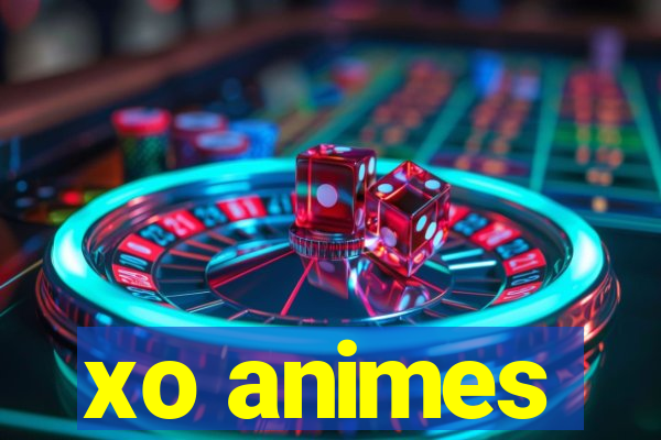 xo animes