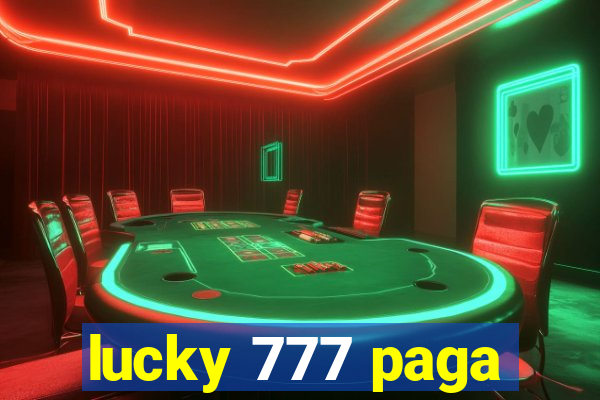 lucky 777 paga